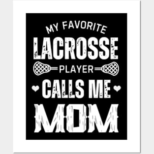 My Favorite Lacrosse Player Calls Me Mom Mother's Day Posters and Art